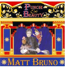 Matt Bruno - Punch & Beauty