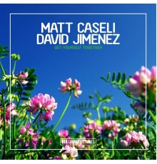 Matt Caseli & David Jimenez - Get Yourself Together