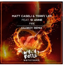 Matt Caseli & Terry Lex feat. Si Anne - Fire (Juloboy Remix)