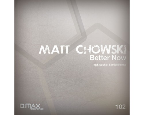 Matt Chowski - Better Now