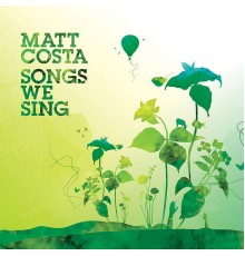 Matt Costa - Songs We Sing