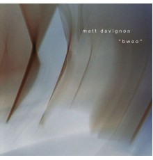 Matt Davignon - Bwoo