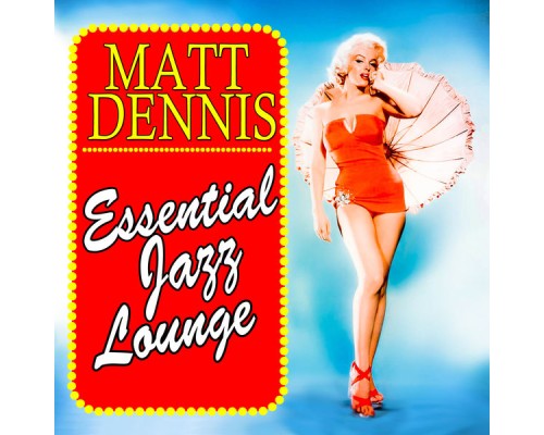 Matt Dennis - Essential Jazz Lounge