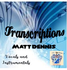 Matt Dennis - Transcriptions