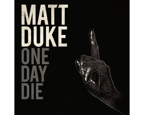 Matt Duke - One Day Die