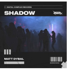 Matt Dybal - Shadow