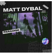 Matt Dybal - Paradise