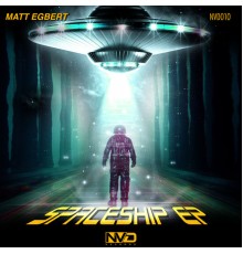 Matt Egbert - Spaceship (Original Mix)