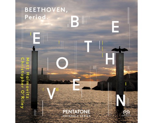 Matt Haimovitz, Christopher O'Riley - Beethoven, Period. Matt Haimovitz, Christopher O'Riley - Beethoven, Period.