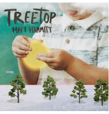 Matt Hammitt - Treetop