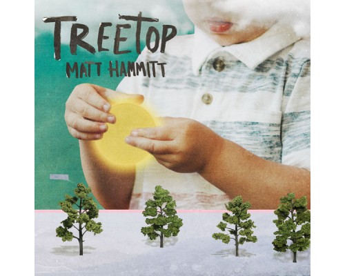 Matt Hammitt - Treetop