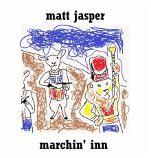 Matt Jasper - Marchin' Inn