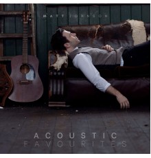 Matt Johnson - Acoustic Favourites