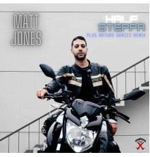 Matt Jones - Half Steppa