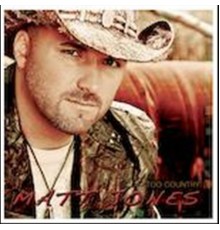 Matt Jones - Too Country