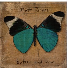 Matt Jones - Butter and Rum