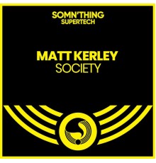 Matt Kerley - Society