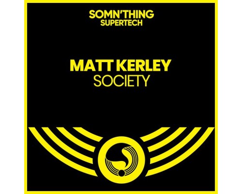 Matt Kerley - Society