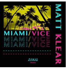 Matt Klear - Miami/Vice