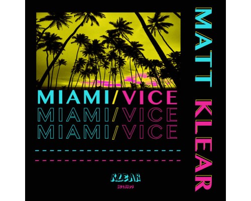 Matt Klear - Miami/Vice