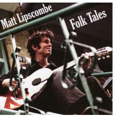 Matt Lipscombe - Folk Tales