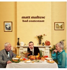 Matt Maltese - Bad Contestant