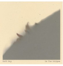 Matt May - Do the Eclipse