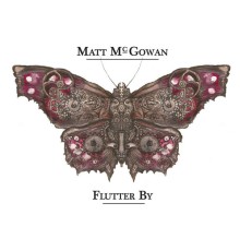 Matt McGowan - Flutter By