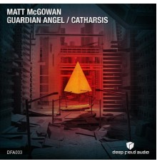 Matt McGowan - Guardian Angel / Catharsis