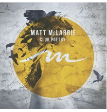 Matt McLarrie - Club Poetry