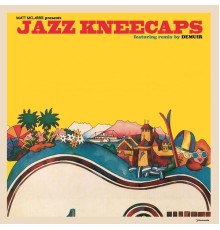 Matt McLarrie - Jazz Kneecaps