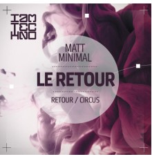 Matt Minimal - Le Retour