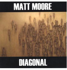 Matt Moore - Diagonal