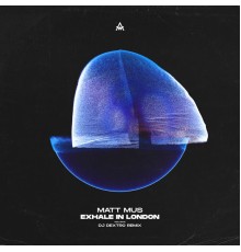 Matt Mus - Exhale In London