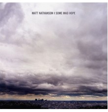 Matt Nathanson - Some Mad Hope