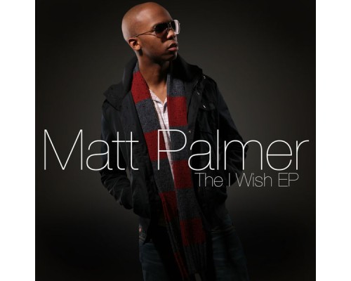 Matt Palmer - I Wish EP