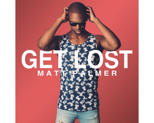 Matt Palmer - Get Lost