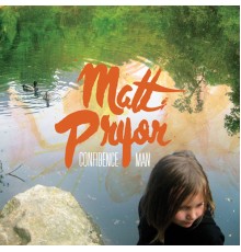 Matt Pryor - Confidence Man