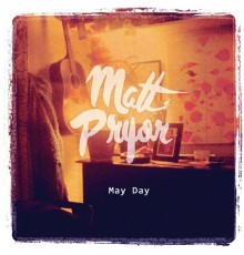 Matt Pryor - May Day