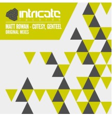 Matt Rowan - Cutesy / Genteel