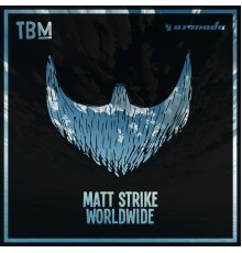 Matt Strike - Worldwide