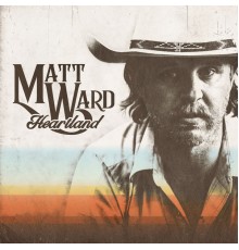 Matt Ward - Heartland