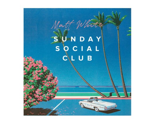 Matt White - Sunday Social Club