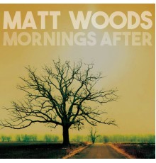 Matt Woods - Mornings After