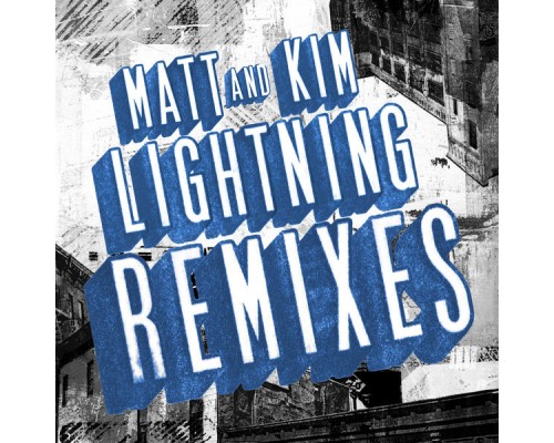 Matt and Kim - Lightning Remixes