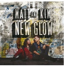 Matt and Kim - New Glow