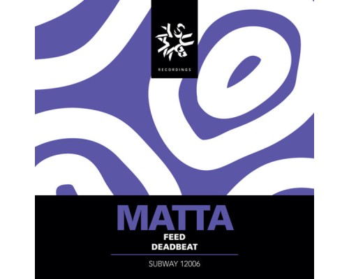 Matta - Feed / Deadbeat