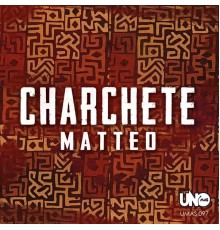 Matteo - Charchete