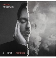 Matteo Myderwyk - A brief nostalgia