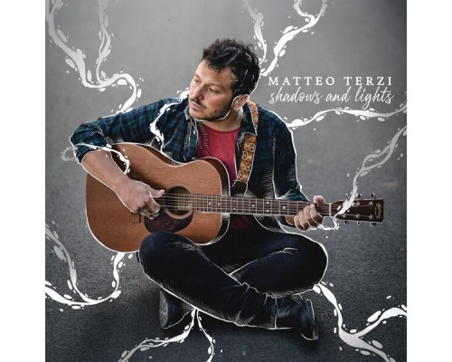 Matteo Terzi - Shadows and lights Matteo Terzi - Shadows and lights